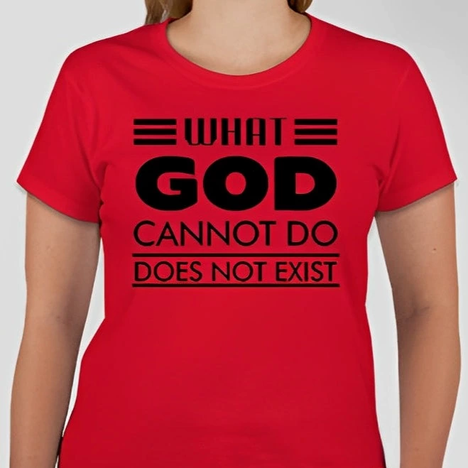 What God cannot do, does not exist Unisex T-shirt Inspired by NSPPD Morning Prayers