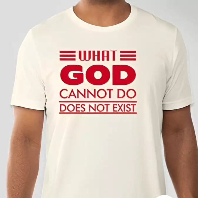 What God cannot do, does not exist Unisex T-shirt Inspired by NSPPD Morning Prayers