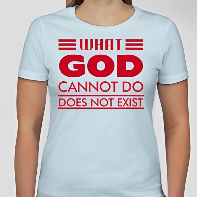 What God cannot do, does not exist Unisex T-shirt Inspired by NSPPD Morning Prayers